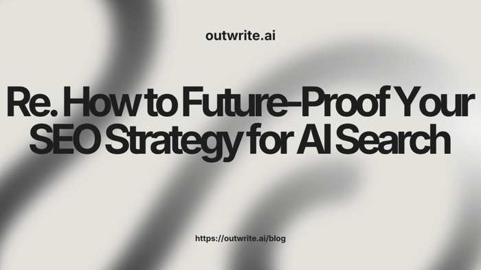 How to Future-Proof Your SEO Strategy for AI Search